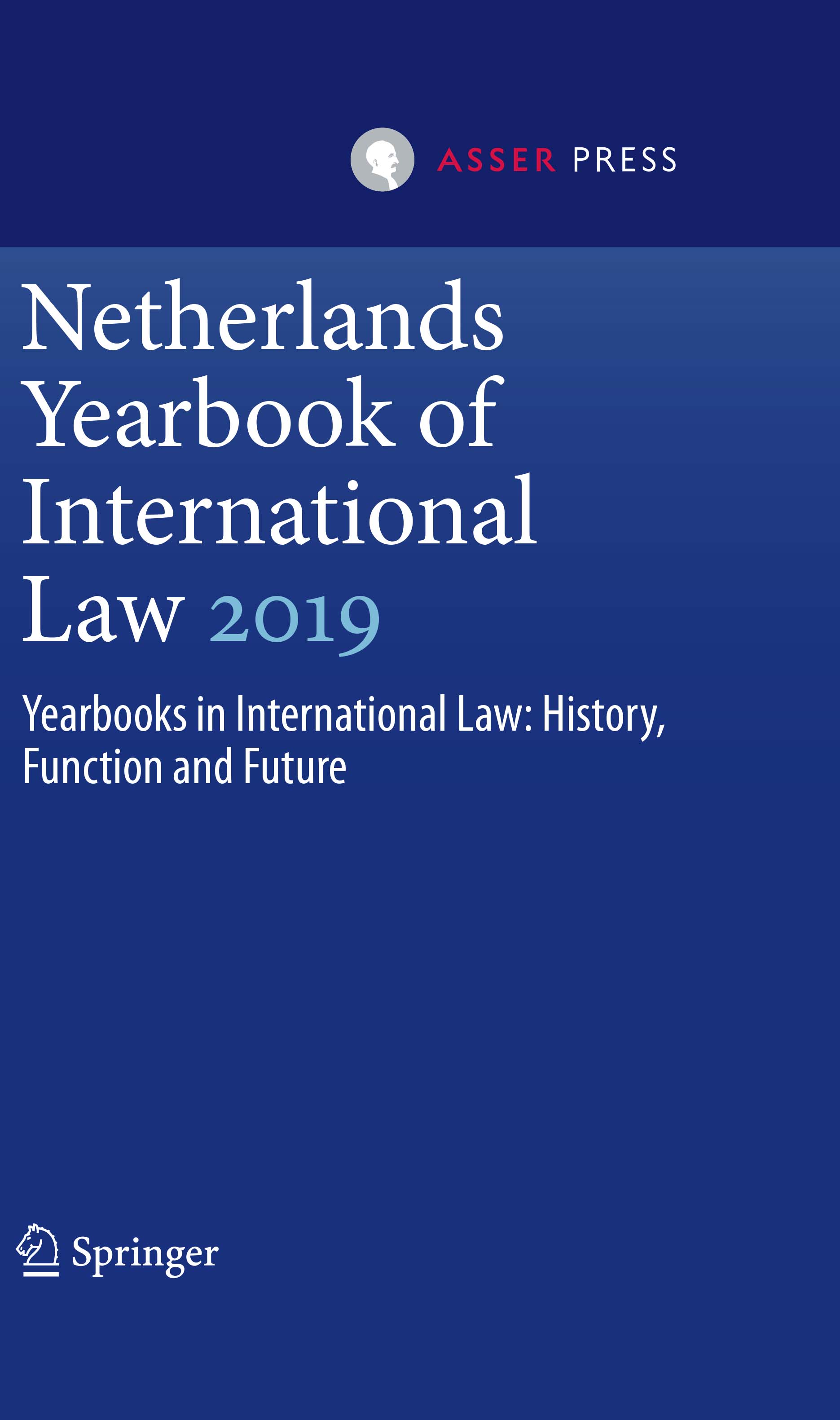 Netherlands Yearbook of International Law 2019 - Yearbooks in International Law: History, Function and Future (50th Volume)